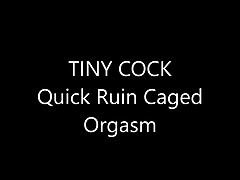 Tiny Cock Quick Ruined Caged Orgasm